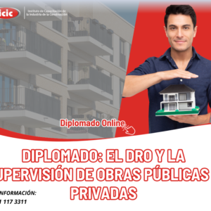 Diplomado: El DRO y la supervisión de Obras Públicas y Privadas
